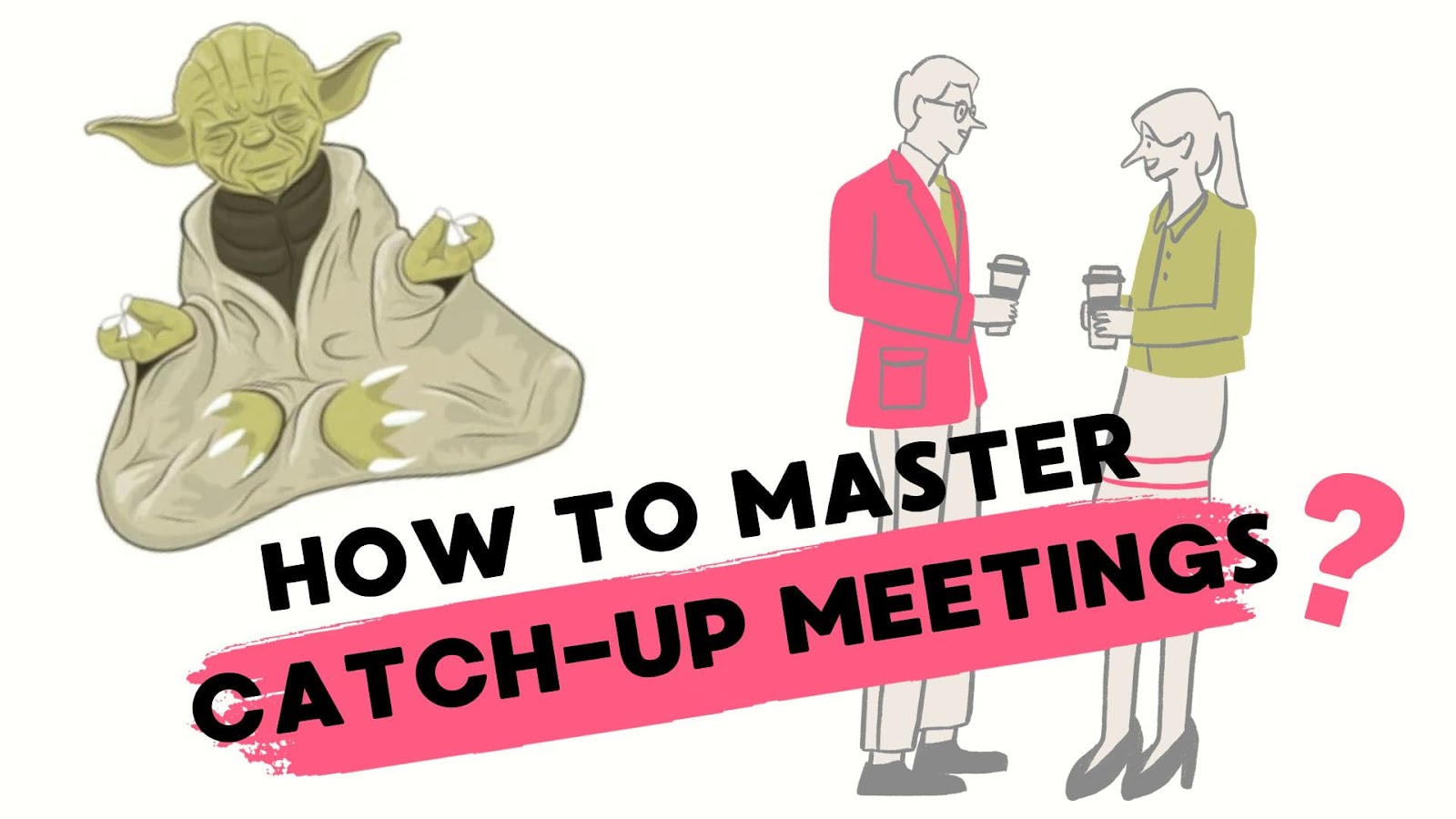 Mastering the Art of Catchup Meetings A 10Lesson Guide Claap